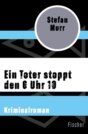 Ein Toter stoppt den 6 Uhr 10 von Murr,  Stefan