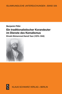 Ein traditionalistischer Korandeuter im Dienste des Kemalismus von Flöhr,  Benjamin