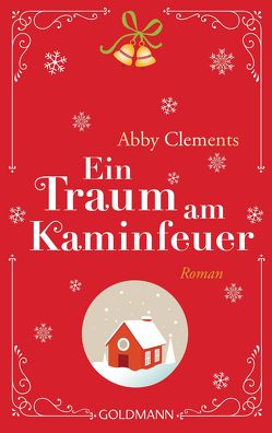 Ein Traum am Kaminfeuer von Clements,  Abby, Schumitz,  Angela