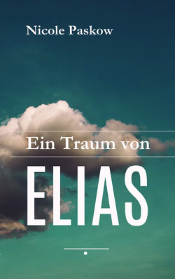 Ein Traum von Elias von Paskow,  Nicole