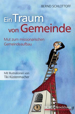 Ein Traum von Gemeinde von Küstenmacher,  Werner "Tiki", Schlottoff,  Bernd