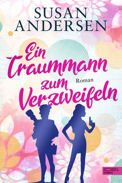 Ein Traummann zum Verzweifeln von Andersen,  Susan, Stobbe,  Gila