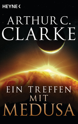 Ein Treffen mit Medusa von Clarke,  Arthur C., Malsch,  Eva