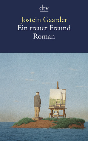 Ein treuer Freund von Gaarder,  Jostein, Haefs,  Gabriele