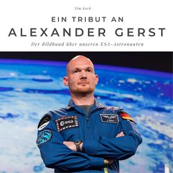 Ein Tribut an Alexander Gerst von Koch,  Tim