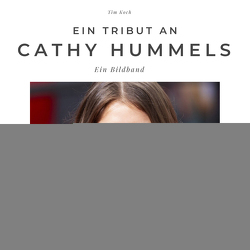 Ein Tribut an Cathy Hummels von Koch,  Tim