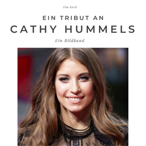 Ein Tribut an Cathy Hummels von Koch,  Tim