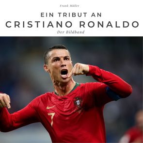 Ein Tribut an Cristiano Ronaldo von Mueller,  Frank