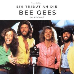 Ein Tribut an die Bee Gees von Mueller,  Frank