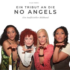 Ein Tribut an die No Angels von Mueller,  Frank