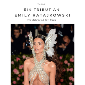 Ein Tribut an Emily Ratajkowski von Koch,  Tim