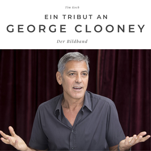 Ein Tribut an George Clooney von Koch,  Tim