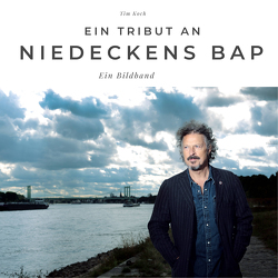 Ein Tribut an Niedeckens BAP von Koch,  Tim