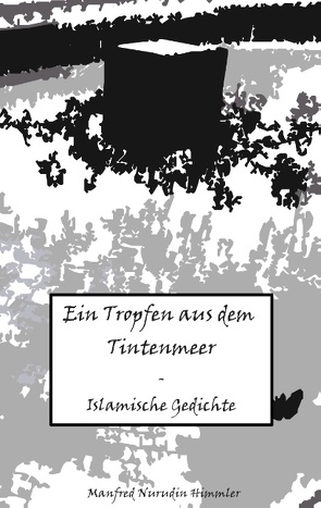 Ein Tropfen aus dem Tintenmeer von Himmler,  Manfred Nurudin