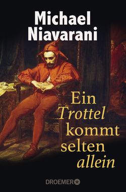 Ein Trottel kommt selten allein von Niavarani,  Michael