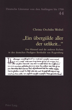 «Ein übergülde aller der sælikeit…» von Oechslin Weibel,  Christa