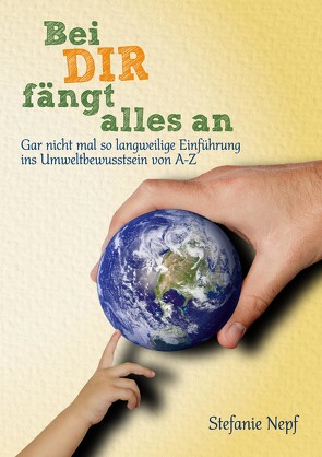 Ein Umweltschutzbuch für Kinder und Jugendliche von Nepf,  Stefanie