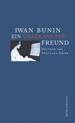 Ein unbekannter Freund von Bunin,  Iwan, Geier,  Swetlana