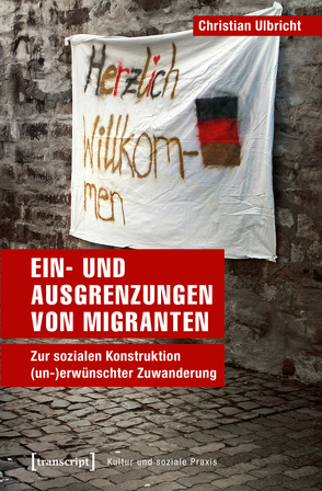 Ein- und Ausgrenzungen von Migranten von Ulbricht,  Christian