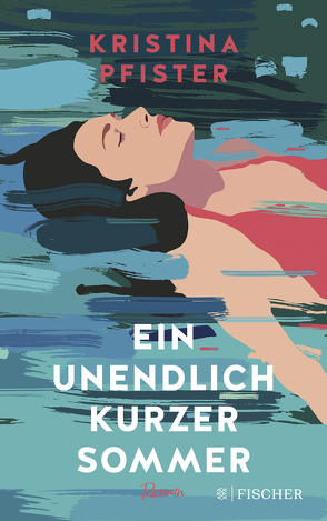 Ein unendlich kurzer Sommer von Pfister,  Kristina