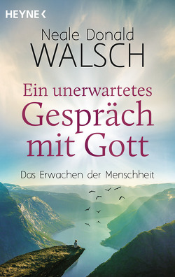 Ein unerwartetes Gespräch mit Gott von Görden,  Thomas, Walsch,  Neale Donald