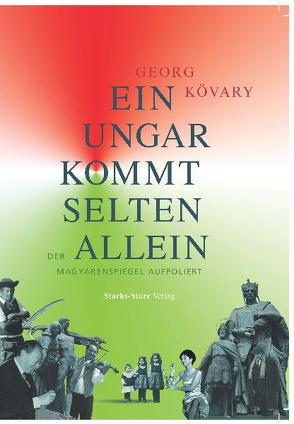 Ein Ungar kommt selten allein von Kövary,  Georg