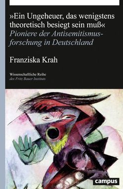 „Ein Ungeheuer, das wenigstens theoretisch besiegt sein muß“ von Krah,  Franziska