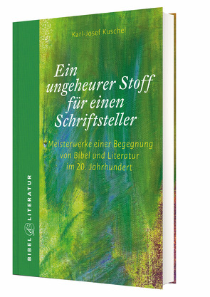 Ein ungeheurer Stoff für einen Schriftsteller von Kuschel,  Karl-Josef