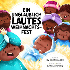 Ein unglaublich lautes Weihnachtsfest von Davison,  Jennifer, Thornborough,  Tim