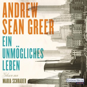 Ein unmögliches Leben von Greer,  Andrew Sean, Schrader,  Maria, Strätling,  Uda