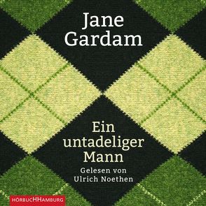 Ein untadeliger Mann von Bogdan,  Isabel, Gardam,  Jane, Noethen,  Ulrich