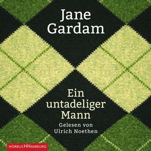 Ein untadeliger Mann von Bogdan,  Isabel, Gardam,  Jane, Noethen,  Ulrich