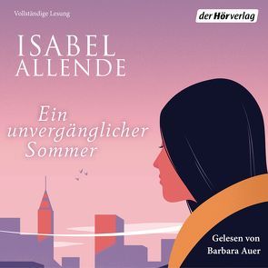 Ein unvergänglicher Sommer von Allende,  Isabel, Auer,  Barbara, Becker,  Svenja