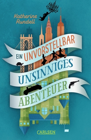 Ein unvorstellbar unsinniges Abenteuer von Ahrens,  Henning, Rundell,  Katherine