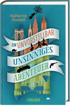 Ein unvorstellbar unsinniges Abenteuer von Ahrens,  Henning, Rundell,  Katherine