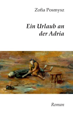Ein Urlaub an der Adria von Posmysz,  Zofia