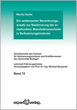 Ein verbesserter Berechnungsansatz zur Bestimmung der instationären Wandwärmeverluste in Verbrennungsmotoren von Heinle,  Moritz