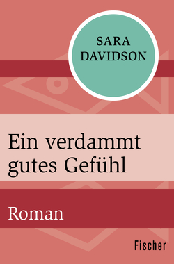 Ein verdammt gutes Gefühl von Davidson,  Sara, Gent,  Sigrid