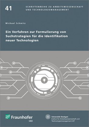 Ein Verfahren zur Formulierung von Suchstrategien für die Identifikation neuer Technologien. von Bullinger,  Hans-Jörg, Schmitz,  Michael, Spath,  Dieter