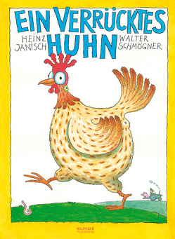 Ein verrücktes Huhn von Janisch,  Heinz, Schmögner,  Walter