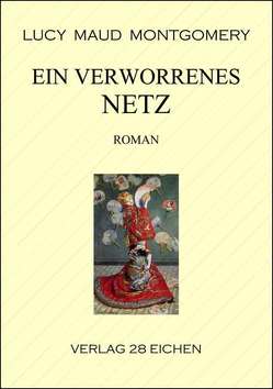 Ein verworrenes Netz von Erler,  Nadine, Montgomery,  Lucy Maud