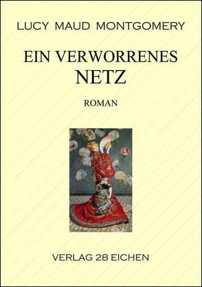 Ein verworrenes Netz von Erler,  Nadine, Montgomery,  Lucy Maud