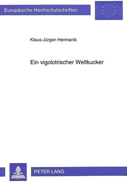 Ein vigolotrischer Weltkucker von Hermanik,  Klaus-Jürgen