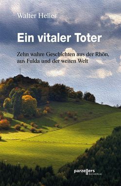 Ein vitaler Toter von Heller,  Walter