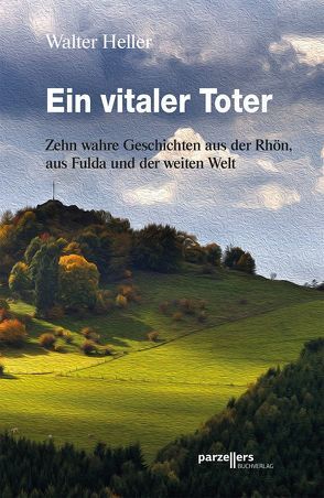 Ein vitaler Toter von Heller,  Walter