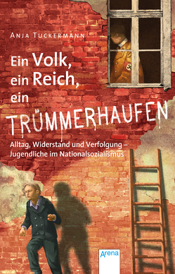 Ein Volk, ein Reich, ein Trümmerhaufen von Tuckermann,  Anja