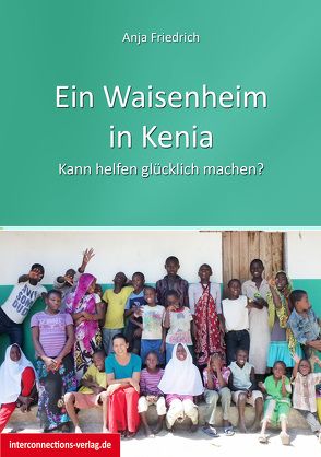 Ein Waisenheim in Kenia von Friedrich,  Anja