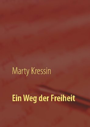 Ein Weg der Freiheit von Kressin,  Marty