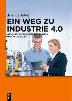 Ein Weg zu Industrie 4.0 von Jahn,  Myriam