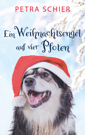 Ein Weihnachtsengel auf vier Pfoten von Schier,  Petra